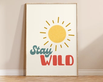 Stay Wild Art Prints | Modern Prints for Kids Room | Boho Nursery Art | Toddler Kids Room Decor | Digital Printable Posters | Sun Prints
