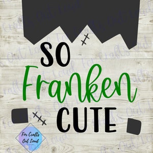 So Franken Cute SVG - Halloween Baby Clothes / Halloween SVG / Frankenstein SVG