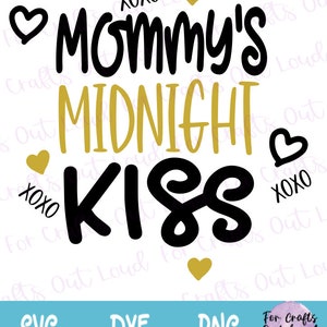 NieuwjaarSSVG / Grappig Nieuwjaarswoord - Mom / Dad Midnight Kiss SVG / Mommy's Midnight Kiss / Daddy's Midnight Kiss / Midnight Kiss SVG