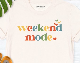Weekend T-shirt, Girl weekend shirt, funny teacher shirt, working mom tees, weekend shirt, girls trip shirt, friday shirt, weekend tee women