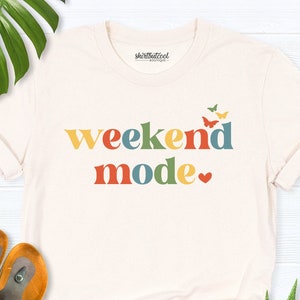 Weekend T-shirt, Girl weekend shirt, funny teacher shirt, working mom tees, weekend shirt, girls trip shirt, friday shirt, weekend tee women