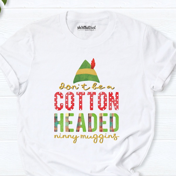 Cotton Headed Ninny Muggins Shirt Etsy