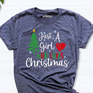 Just a girl who love christmas shirt, christmas tree shirt, ladies christmas shirt, christmas shirt, christmas girl trip, girl christmas tee