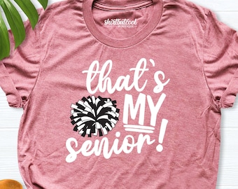That's My Senior cheerleader shirt, senior cheerleader night shirt, Cheerleading Mom Shirt, senior cheerleader mom shirt, Cheer Senior shirt