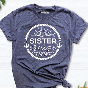 Sister cruise shirt 2025, women Cruise vacation shirt, Sister trip Cruise Shirt, Cruise squad shirt, Cruise trip Shirt, Summer Cruise Shirts