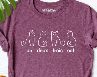 Un Deux Trois Cat shirt, Cat Mom Shirt, Cat Lover Gift, French teacher shirt, Christmas gift, cat lady gift, funny cat T-shirt, cat mom gift