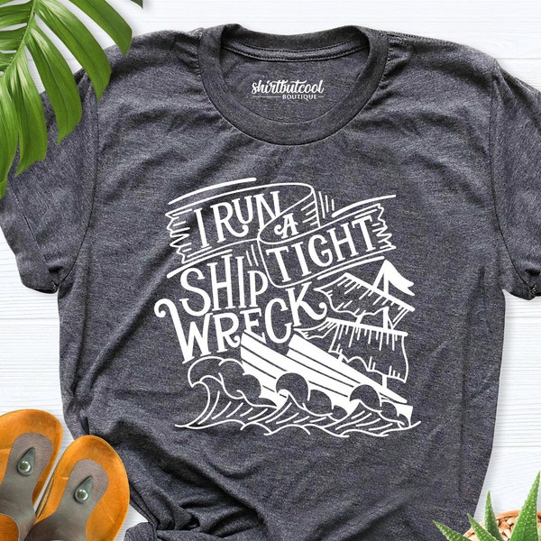 I Run A Tight Shipwreck Shirt, Mom shirt, Gift mama Shirt, Mama life shirt, Funny Mom Shirt, Birthday Gift Shirt,women tee, New Mother shirt
