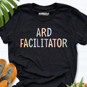 ARD facilitator shirt, Special Education Shirt, Mindfulness Shirt, facilitator tees, The admission review and dismissal, Facilitator T-Shirt