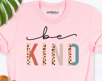 Be Kind Shirt, Kindness Shirt, Teacher Shirt, Be Kind teess, Christian tshirt, leopard print kind shirt, women be kind t-shirt, teacher tees