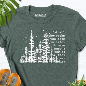 Chemise de tous les chemins que vous empruntez, chemise de camping, chemise de randonnée, chemise de plein air, cadeau de camping, chemise de forêt, chemise de randonnée, chemise de vie sauvage
