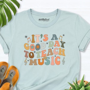 Music teacher shirt, Music Shirt, It's A Good Day To Teach Music Shirt, Music teacher Gift, Music Lover shirt, musician tees, music teaching