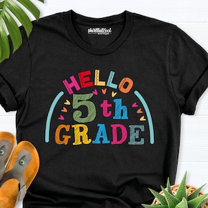 Hello 5th Grade Shirt, fifth Grade Teacher Shirt, 5th Grade shirt, back to school Shirt, first day of school shirt, 5th grade shirt boy girl
