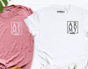 Army Nurse Shirt, Army Nursing Shirt, US Army Nurse Shirt, Military Nurse Shirt,Army Shirt, Nurse Gift, Military Shirt, Christmas tees Shirt