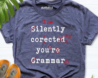 Funny Grammar Shirt, I'm Silently Correcting Your Grammar, Grammar Teacher Shirt, English Teacher Shirt, Grammar Shirt, English Teacher tees