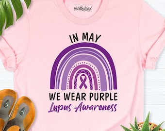 Lupus Awareness Shirt, In May We Wear purple lupus awareness shirt, Lupus Awareness Month Shirt, Lupus Warriors Shirt, lupus support squad