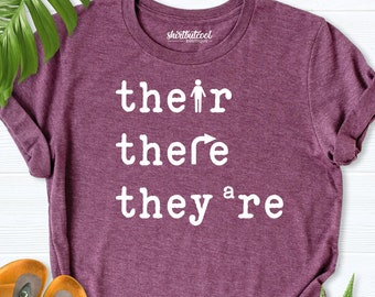 Their There They're Shirt, English Teacher Shirt, Grammar Teacher Shirt, Grammar Shirt, Grammar teach Literary shirt, English Teacher teess