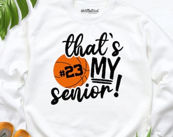 That's My Senior Basketball Shirt, basketball senior sweatshirt, basketball senior 2026 shirt,basketball hoodie, Senior basketball mom shirt