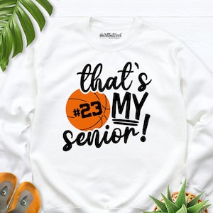 That's My Senior Basketball Shirt, basketball senior sweatshirt, basketball senior 2024 shirt,basketball hoodie, Senior basketball mom shirt