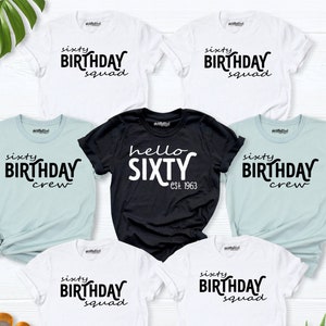 Sixty birthday shirt, birthday party tees, Birthday squad Shirt, birthday group shirt, 60th Birthday shirt, birthday crew shirt, Sixty Shirt