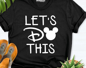 mickey lets do this shirt, Disney trip matching shirt, lets do this disney shirt, disneyland family vacation shirt, family Disneyworld shirt