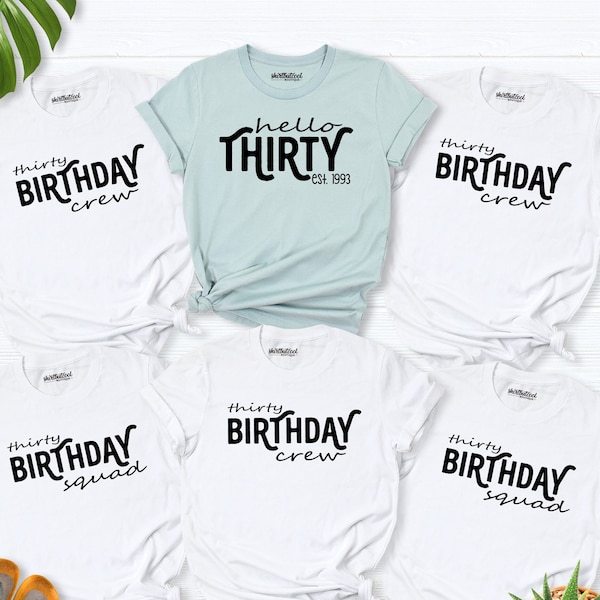 30th birthday group shirt, 30 birthday party crew shirt, Birthday squad shirt, 30 birthday shirt, thirty bday shirt, Birthday Gift Women men