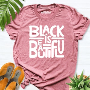 Black is Beautiful Shirt, Black History Shirt, Black Lives Matter Shirt ...