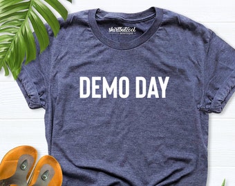 Demo Day Shirt Etsy Demo Day Shirt Etsy