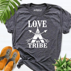 Love My Tribe Shirt, Tribe Shirt, Family Reunion Shirts, matching Family Shirt, Group Shirt, Tribe Shirt, Teacher Gift Shirt, Valentine Gift