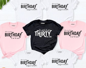30th birthday trip group shirt, hello thirty birthday squad shirt, birthday crew shirt, 30 birthday party shirt, family 30th birthday shirts