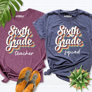 sixth grade teacher shirt, 6th Grade Teacher squad, Gift for Teacher,First Day Of School Shirt, teacher shirt, 6th grade, Back to school tee
