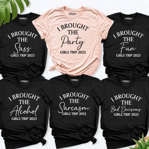 I Brought the Shirt, Girls Trip Shirts, Girls Weekend Shirt, Beach party Shirts, Girls Party shirt, Girl vacation Shirt, Girls Weekend 2026
