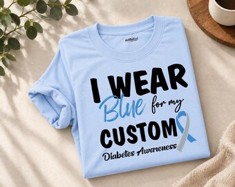 Diabetes Awareness Shirt I Wear Blue Custom Tee, November Support Shirt, Type 1 Diabetes Tshirt Blue Ribbon Shirt Diabetes Family Team Shirt