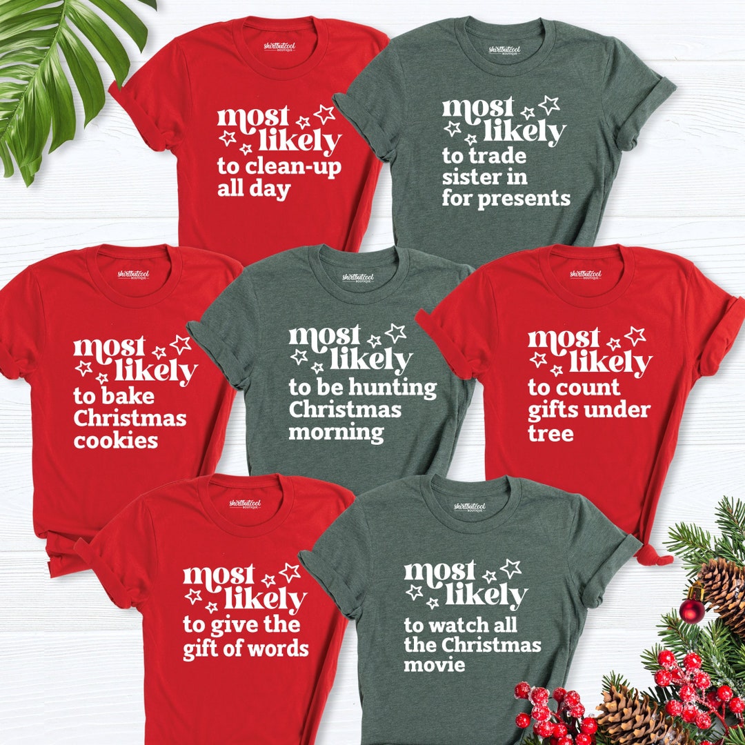 Matching Christmas Family Tshirt, Most Likely to Group Christmas Shirt