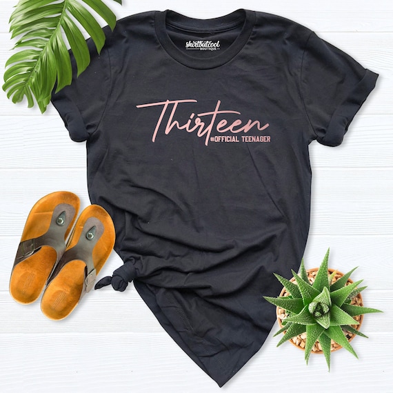 Thirteen Shirt, Official Teenager Shirt, 13th Birthday Shirt, Thirteen Year Old Shirt, Birthday Shirt, 13 Year Birthday Outfit, Birthday Tee