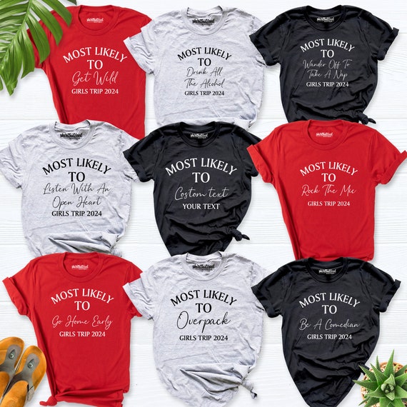 Most Likely To Christmas party tee, girls trip shirt, Girls Weekend Shirt, Girls Beach trip Shirt, Funny Party shirt, Family Vacation Tshirt