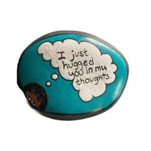 I Just Hugged You In My Thoughts - Hand painted river rock