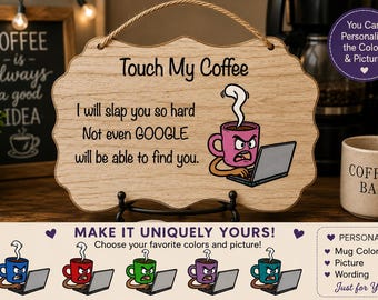 Touch My Coffee Funny Wooden Sign | Coffee Bar Decor | Laser Engraved Coffee Lover Gift | Funny Kitchen Sign | Housewarming Gift