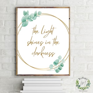 the Light shines in the darkness - Digital Print