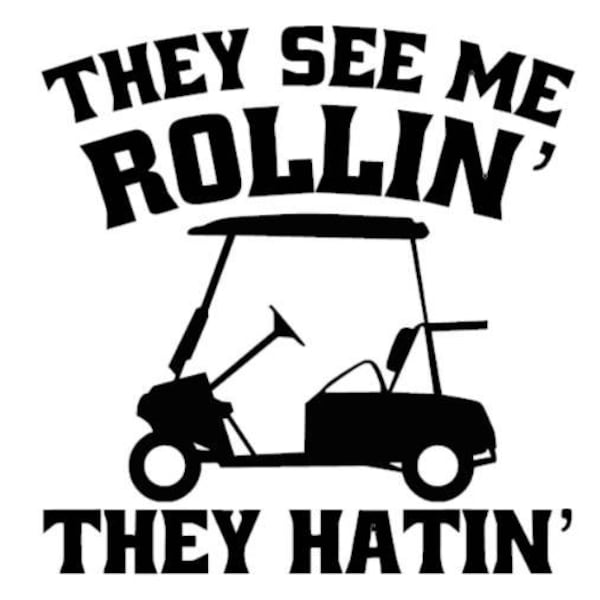 Golf Cart Decal Sticker *Multiple sizes and Colors available* Window, Trailer, Course, Funny, Rollin', Hatin', Gas, Electric