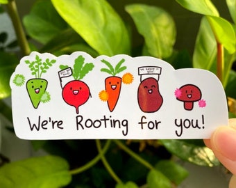 We're Rooting For You Sticker, Cute Sticker, Vegetable Sticker, Motivational Sticker, Laptop Sticker, Phone Sticker
