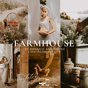 May include: A collage of images with a farmhouse theme. The text "FARMHOUSE" is displayed prominently, along with "20 ORGANIC AND SERENE LIGHTROOM PRESETS." Images include a basket, a person, a horse, a goat, a child, and chickens.