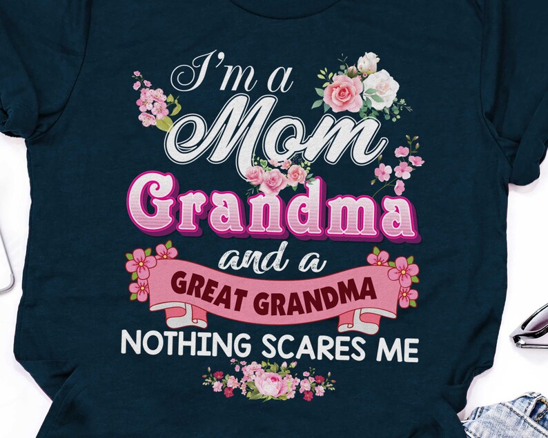 weatshirt mom birthday gift mothers day shirts long sleeve best grandma ever Im A Mom Grandma And Great Nothing Scares Me Shirt hoodie