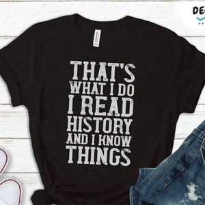 History Tshirt, Gift for History Buff, History Teacher Gift, Funny Historian Hoodie, History Lover Sweatshirt, Gifts For History Teacher