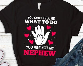 Funny Aunt/Uncle T-Shirt, Gift from Nephew