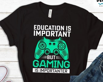 Funny Gaming Shirt, Gamer Brother Gift, Education Is Important T Shirt, Gaming Gifts Men, Gaming Sweatshirt Hoodie, Video Game Lover Tank