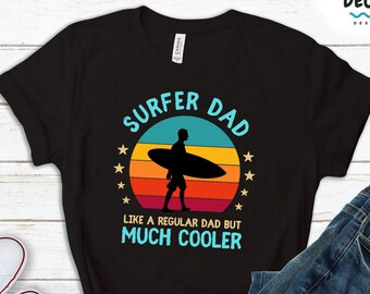 Surfing Dad Shirt, Gift For Surfer Dad, Mens Surfing T Shirt, Birthday Gift For Surfer, Sweatshirt Hoodie Tank, Funny Surfing Gift for Him