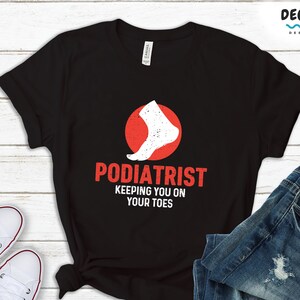 Podiatrist Shirt, Gift For Podiatrist, Podiatry Tshirt, Podiatry Student, Podiatry Graduation, Podiatry Gifts, Podiatrist Hoodie Sweatshirt