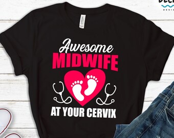 Funny Midwife T-Shirt, Doula Gift, Midwifery Student Graduation Gift