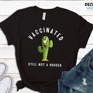 Fully Vaccinated Tshirt, Introvert Shirt, Funny Cactus Tee, Not a Hugger, Succulent Jumper Sweater, Social Distancing Hoodie, Gift for Nurse