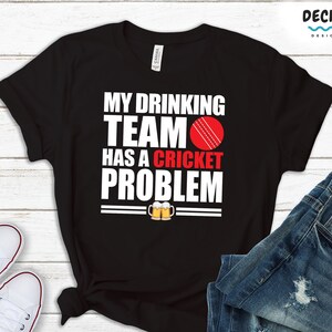 Funny Cricket Player Shirt, Cricket Team Gift, Beer Drinking Tshirt, Gift for Cricketer, Backyard Cricket Coach Tank Top Sweatshirt Hoodie